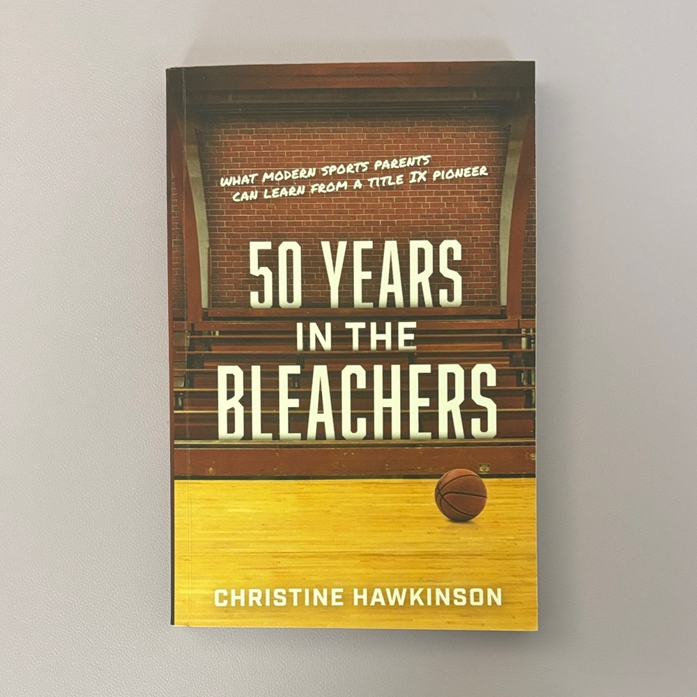 50 Years in the Bleachers by Christine Hawkinson